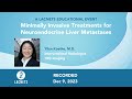 Minimally invasive treatments for neuroendocrine liver metastases  dr yilun koethe  dec 9 2023