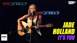 Jade Holland "It's You" Live