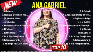 Las 10 mejores canciones de Ana Gabriel 2024