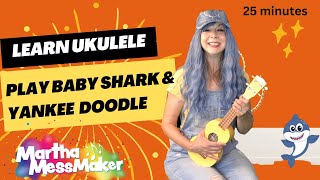 Learn Ukulele|Ukulele for Beginners|Learn Baby Shark|Learn Yankee Doodle