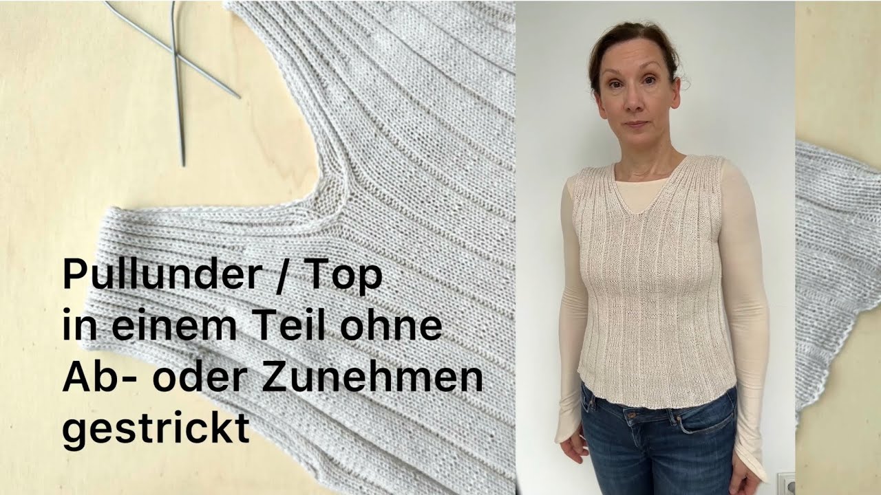 Pullunder / Top ohne ab- und zunehmen in einem Teil gestrickt - einfaches Anfängerprojekt