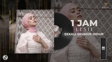 [1 JAM] Lesti - Sekali Seumur Hidup