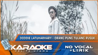 (Karaoke Version) Doddie Latuharhary - ORANG PUNG TULANG RUSUK | Lagu Ambon | Karaoke -  No Vocal