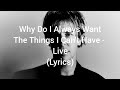 Tom Odell Why Do I Always Want The Things That I Can T Have Live Lyrics