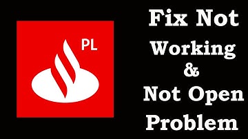 How To Fix Santander App Not Working | Santander Not Open Problem | PSA 24