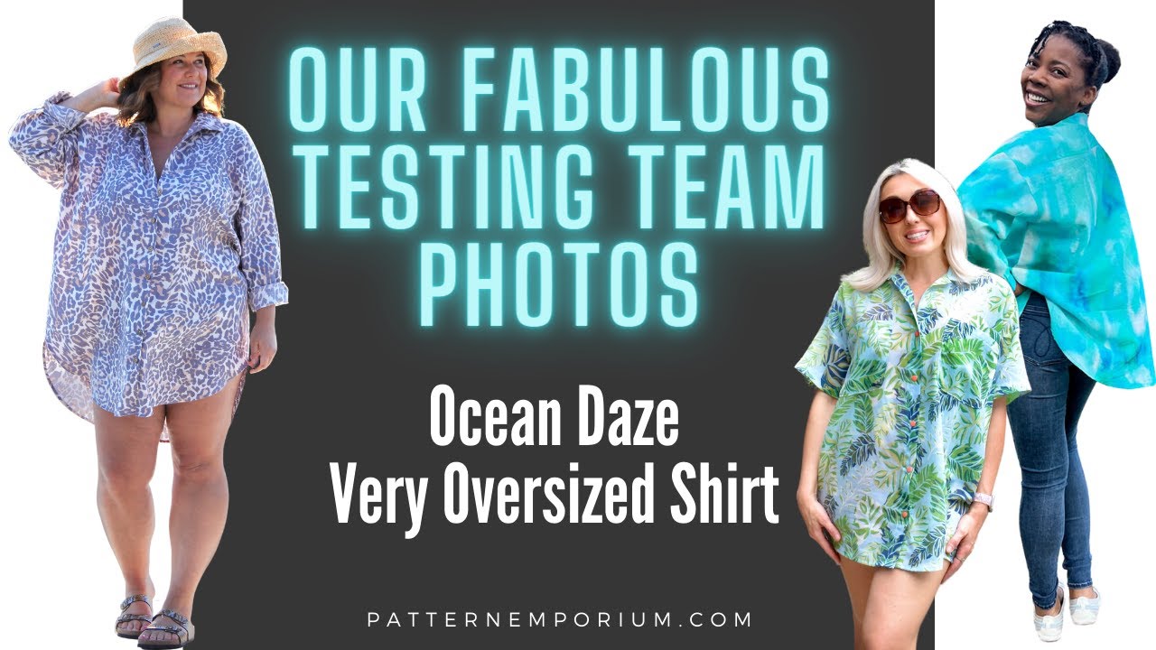 TESTER PHOTOS  Ocean Daze Very Oversized Shirt Sewing Pattern 
