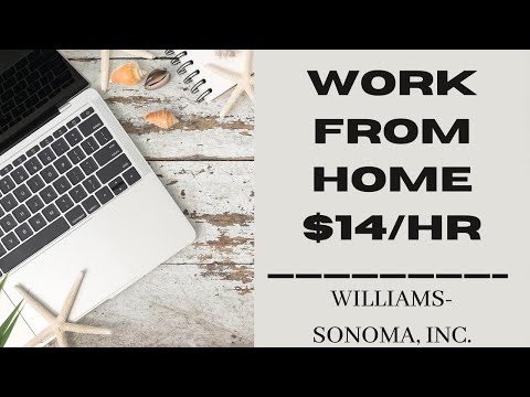 WORK FROM HOME JOB -WILLIAMS SONOMA-ENTRY LEVEL $14/HR (Select States)
