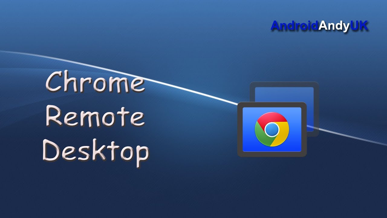 Google Chrome Remote Desktop Android Application YouTube