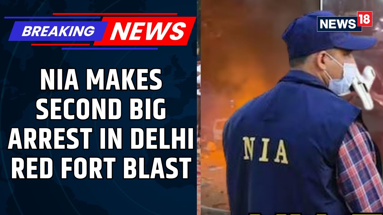 NIA Arrests Jasir Bilal Wani: Key Aide in Red Fort Car Bomb Plot | Drone–Rocket Maker | News18