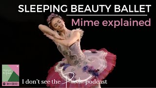 Ballet Mime in Sleeping Beauty Explained