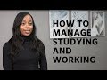 How to manage studying and working