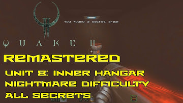 Quake II Remastered | Unit 8: Inner Hangar | Nightmare | All secrets | 4K