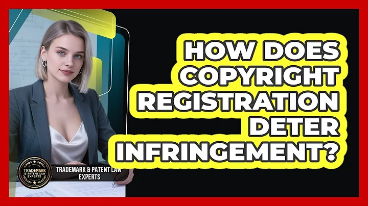 How Does Copyright Registration Deter Infringement? - Trademark and Patent Law Experts