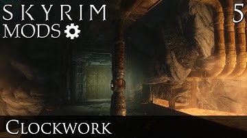 Skyrim Mods: Clockwork - Part 5 (Finale)