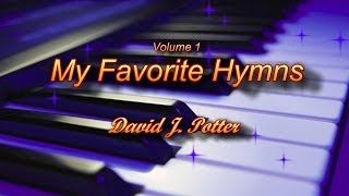 My Favorite LDS  Hymns - Vol 1 - performed by Dave Potter (