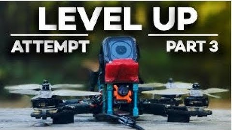 BLACK BIRD FPV - Level UP Attempt PART 3