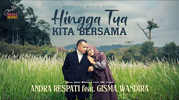 HINGGA TUA KITA BERSAMA - Andra Respati ft. Gisma Wandira (Official MV)