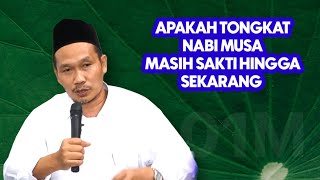 GUS BAHA. APAKAH TONGKAT NABI MUSA MASIH SAKTI HINGGA SEKARANG.