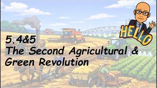 APHG 5.4&5 The 2nd Agricultural Revolution and Green Revolution