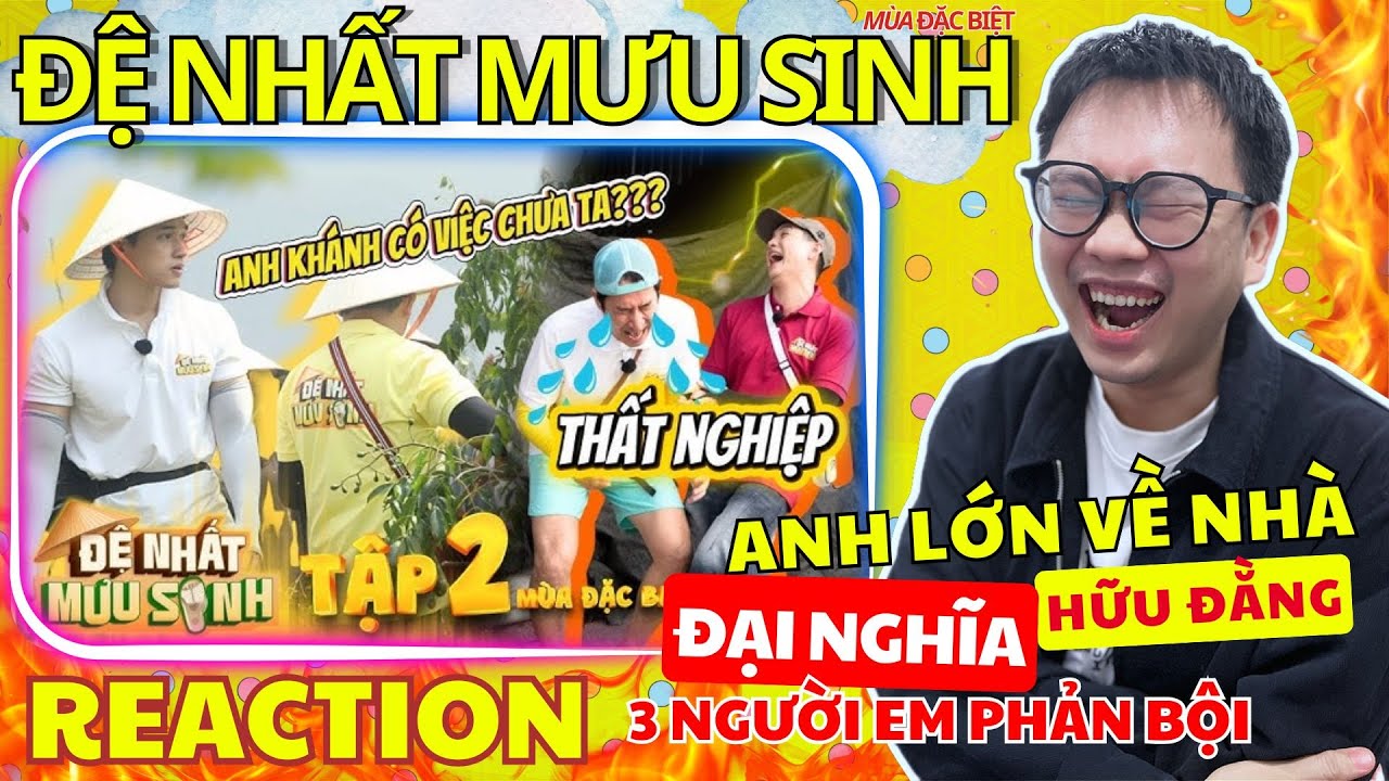 (REACTION) ĐỆ NHẤT MƯU SINH MÙA ĐẶC BIỆT - TẬP 2| Đại Nghĩa - Hữu Đằng - Cặp đôi báo thủ trở về