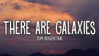 Tom Rosenthal - Worry Not There Are Galaxies You Haven't Heard Of (Lyrics)