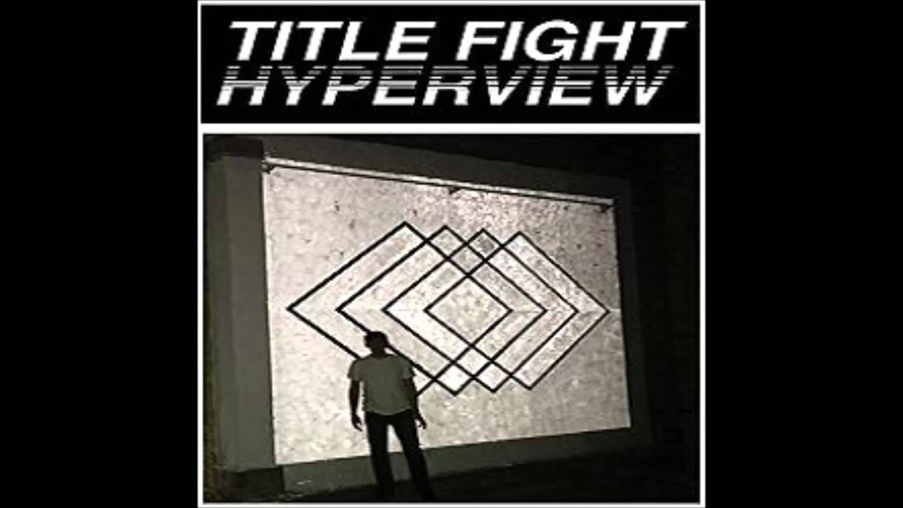 ポップス+ロック(洋楽) Title Fight - Hyperview Title Fight - Hyperview (FULL ALBUM) - YouTube