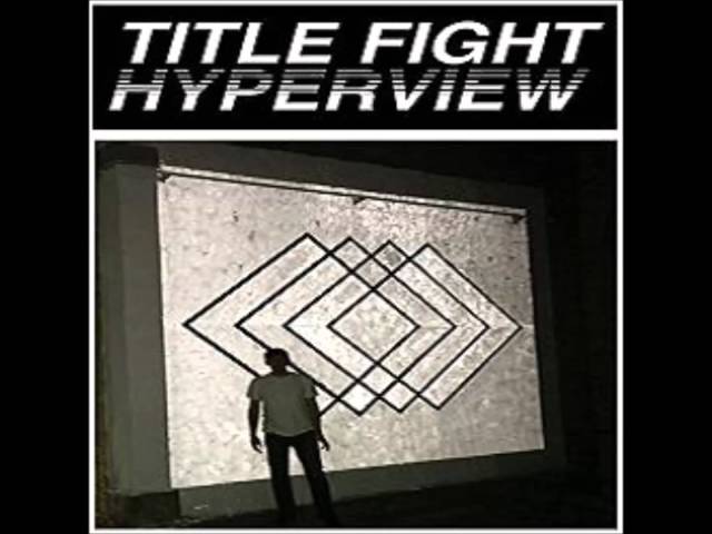 Title Fight - Hyperview (FULL ALBUM) class=