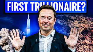 Could Elon Musk Become the World's First Trillionaire - Mystery To Luxury