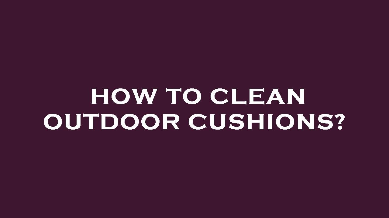 How to clean outdoor cushions? YouTube