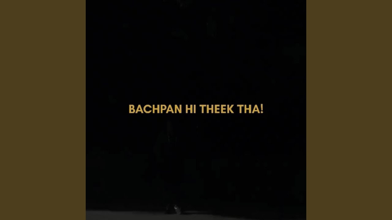 Bachpan Hi Theek Tha