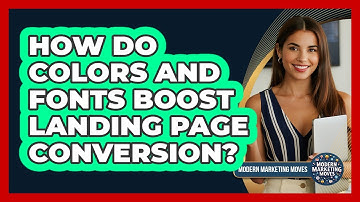 How Do Colors And Fonts Boost Landing Page Conversion? - Modern Marketing Moves