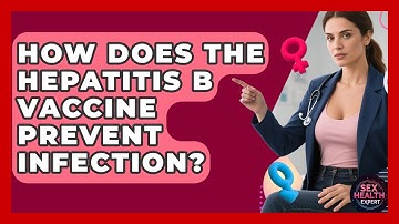 How Does The Hepatitis B Vaccine Prevent Infection? - Sex Health Expert