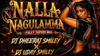 💥NALLA NAGULAMMA - FULLY TAPORI MIX - DJ DHEERAJ SMILEY DJ UDAY SMILEY🕺💨