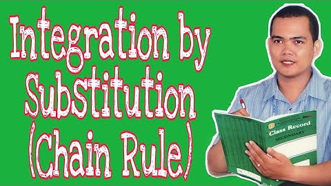 How to Perform Integration by Substitution/Chain Rule | Dave Jeffrey Camposano