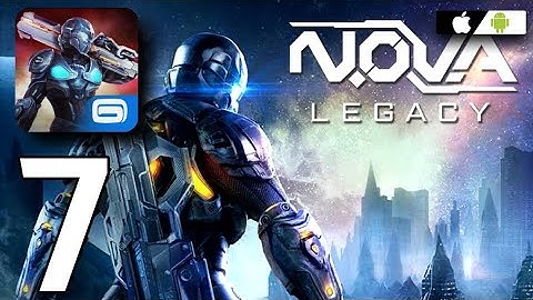 NOVA LEGACY GAMEPLAY WALKTHROUGH PART 7 - Android , Ios | Dynamite Mobile gameplay |