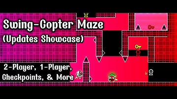 Swing-Copter Maze (UPDATED) | Geometry Dash 2.2 | GDPS Editor 2.2