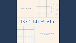 Don't Know Why (feat. Xavier Davis & Will Baroni)