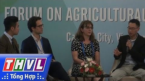 THVL |APEC 2017 - Tạo đà cho khởi nghiệp nông nghiệp công nghệ cao