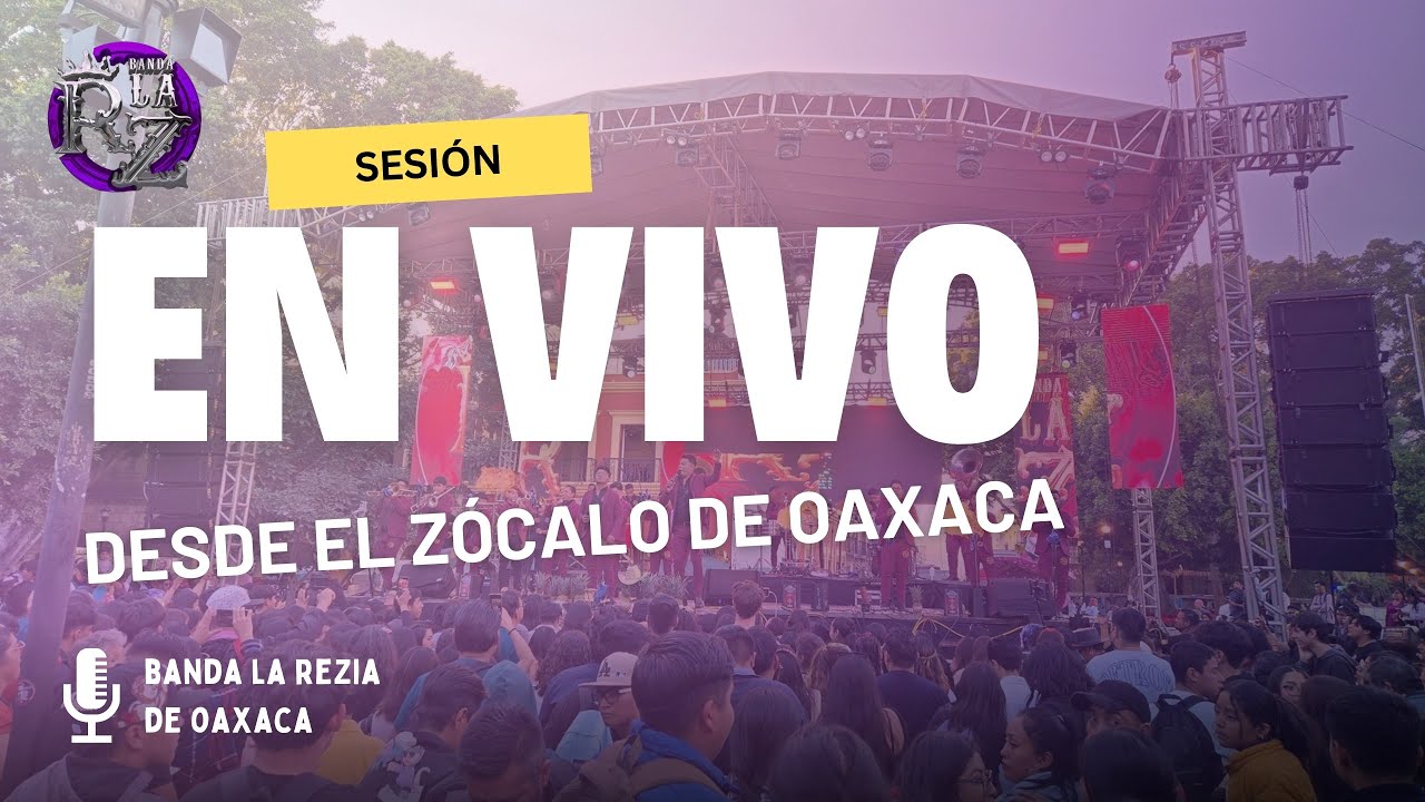 Banda La Rezia En Vivo Desde El Zócalo De Oaxaca | Celebración De Santa Cecilia