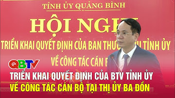 TRIỂN KHAI QUYẾT ĐỊNH CỦA BAN THƯỜNG VỤ TỈNH ỦY VỀ CÔNG TÁC CÁN BỘ TẠI THỊ ỦY BA ĐỒN | QBTV