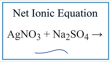 How to Write the Net Ionic Equation for AgNO3 + Na2SO4 = Ag2SO4 + NaNO3