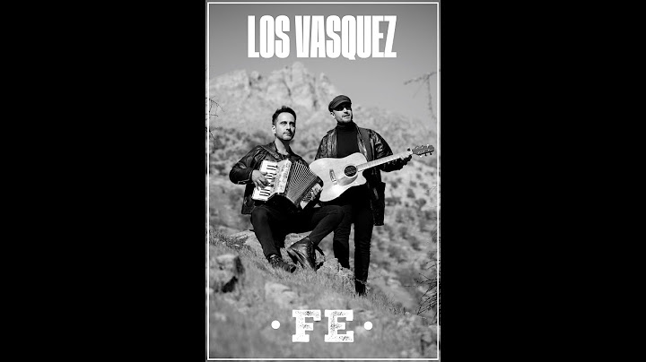 Los Vasquez - Fe (Video Oficial)