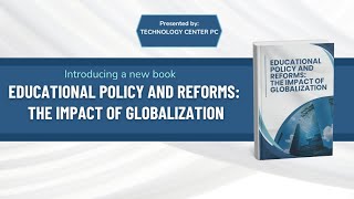 INTRODUCING A NEW BOOK “EDUCATIONAL POLICY AND REFORMS: THE IMPACT OF GLOBALIZATION”