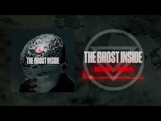 THE GHOST INSIDE - GOING UNDER