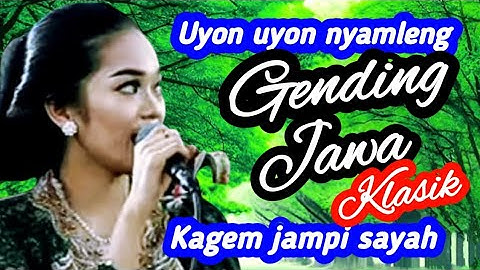 UYON UYON NYAMLENG GENDING JAWA KLASIK KAGEM JAMPI SAYAH