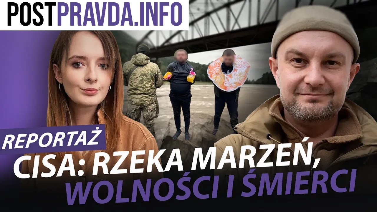 Cisa: Rzeka marzeń, wolności i śmierci [REPORTAŻ] - YouTube