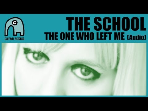 the-school---the-one-who-left-me-(25th-elefant-anniversary)-[audio]