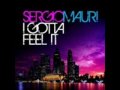 Sergio Mauri - I Gotta Feel It (Club Mix)