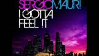 Sergio Mauri - I Gotta Feel It (Club Mix)