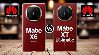 Huawei Mate X6 Vs Huawei Mate Xt Ultimate